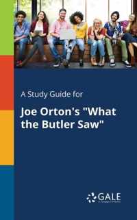 A Study Guide for Joe Orton's What the Butler Saw