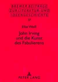 John Irving Und Die Kunst Des Fabulierens