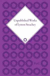 Unpublished Works of Lytton Strachey