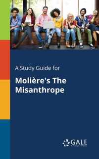 A Study Guide for Moliere's The Misanthrope