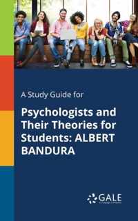 A Study Guide for Psychologists and Their Theories for Students