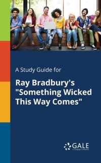 A Study Guide for Ray Bradbury's Something Wicked This Way Comes