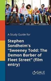 A Study Guide for Stephen Sondheim's Sweeney Todd