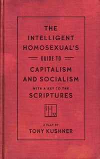 The Intelligent Homosexual's Guide to Capitalism and Socialism With a Key to the Scriptures