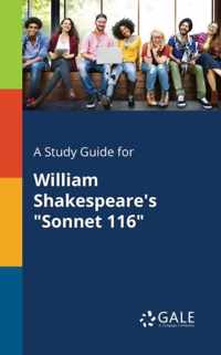 A Study Guide for William Shakespeare's Sonnet 116