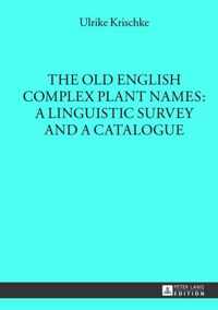 The Old English Complex Plant Names: A Linguistic Survey and a Catalogue