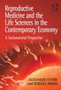 Reproductive Medicine and the Life Sciences in the Contemporary Economy