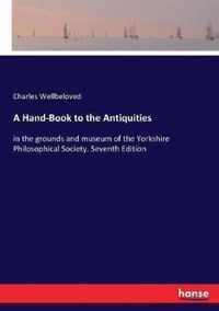 A Hand-Book to the Antiquities