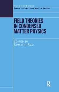 Field Theories in Condensed Matter Physics