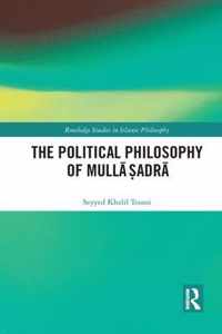 The Political Philosophy of Mulla Sadra