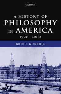 A History of Philosophy in America 1720-2000