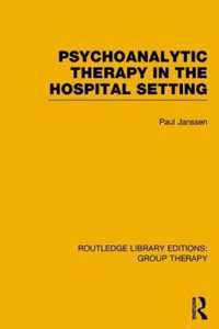 Psychoanalytic Therapy in the Hospital Setting