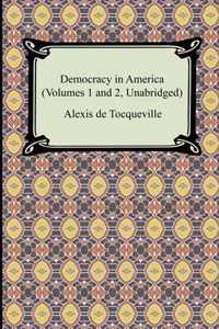 Democracy in America (Volumes 1 and 2, Unabridged)