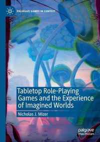 Tabletop Role-Playing Games and the Experience of Imagined Worlds