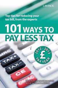 101 Ways to Pay Less Tax: Tax Saving Advice and Tips, from the Experts