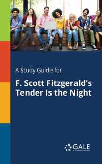 A Study Guide for F. Scott Fitzgerald's Tender Is the Night