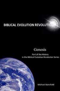 Genesis Part of the History in the Biblical Evolution Revolution Series