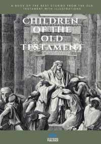 CHILDREN OF THE OLD TESTAMENT