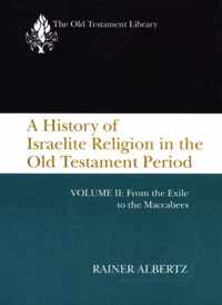 A History of Israelite Religion in the Old Testament Period, Volume II