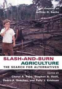 Slash and Burn Agriculture - The Search for Alternatives