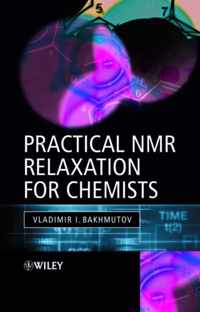 Practical Nuclear Magnetic Resonance Relaxation for Chemists