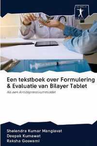 Een tekstboek over Formulering & Evaluatie van Bilayer Tablet