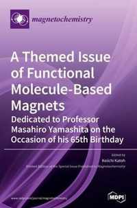 A Themed Issue of Functional Molecule-based Magnets