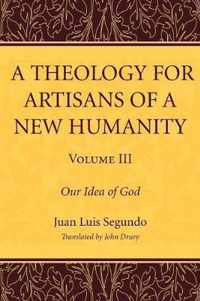 A Theology for Artisans of a New Humanity, Volume 3