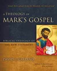 A Theology of Mark's Gospel