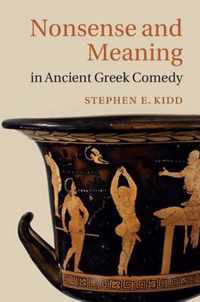 Nonsense & Meaning Ancient Greek Comedy