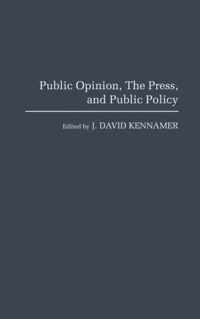 Public Opinion, the Press, and Public Policy