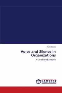 Voice and Silence in Organizations