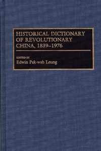 Historical Dictionary of Revolutionary China, 1839-1976