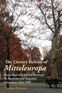 The Literary Politics of Mitteleuropa