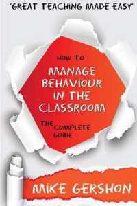 How to Manage Behaviour in the Classroom