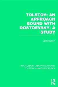 Tolstoy: An Approach Bound with Dostoevsky: A Study