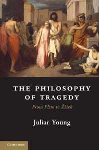 The Philosophy of Tragedy