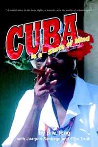 Cuba Is a State of Mind (the Spiritual Traveler, Vol I)