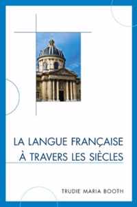 La langue francaise a travers les siecles