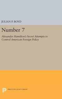 Number 7 - Alexander Hamilton`s Secret Attempts to Control American Foreign Policy