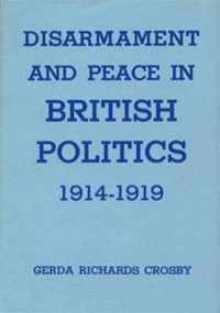 Disarmament & Peace in British Politics 1914-1919