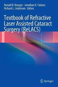 Textbook of Refractive Laser Assisted Cataract Surgery (ReLACS)