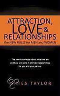 Attraction, Love And Relationships-The New Rules For Men And Women