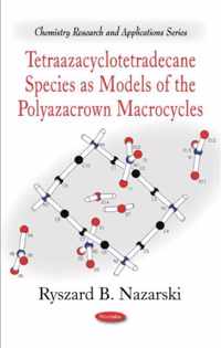 Tetraazacyclotetradecane Species as Models of the Polyazacrown Macrocycles