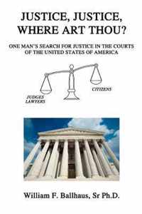 Justice, Justice, Where Art Thou?