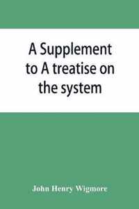 A Supplement to A treatise on the system of evidence in trials at common law