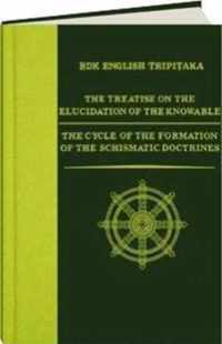 The Treatise on the Elucidation of the Knowable  AND  The Cycle of the Formation of the Schismatic Doctrines