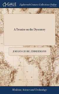 A Treatise on the Dysentery