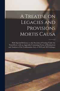 A Treatise on Legacies and Provisions Mortis Causa