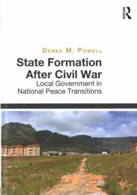 State Formation After Civil War: Local Government in National Peace Transitions